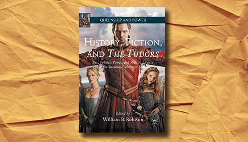 Buchcover History, Fiction, and The Tudors von William B. Robison
